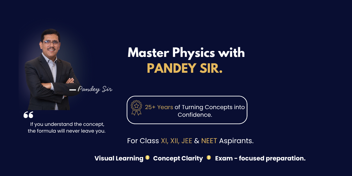 Pandey sir teaching physics for jee, neet and cbse class 11-12th